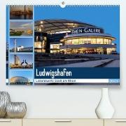 Ludwigshafen - Lebenswerte Stadt am Rhein (Premium, hochwertiger DIN A2 Wandkalender 2023, Kunstdruck in Hochglanz)