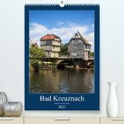 Bad Kreuznach - Kleinod an der Nahe. (Premium, hochwertiger DIN A2 Wandkalender 2023, Kunstdruck in Hochglanz)