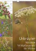 Unkräuter - Nützliche Wildpflanzen auf der Wiese (Wandkalender 2023 DIN A4 hoch)