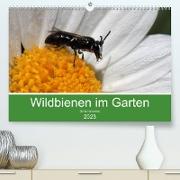 Wildbienen im Garten (Premium, hochwertiger DIN A2 Wandkalender 2023, Kunstdruck in Hochglanz)