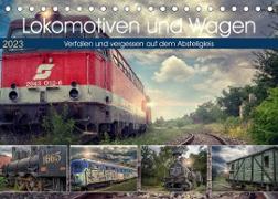 Lokomotiven und Wagen - Verfallen und vergessen auf dem Abstellgleis (Tischkalender 2023 DIN A5 quer)