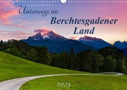 Unterwegs im Berchtesgadener Land 2023 (Wandkalender 2023 DIN A3 quer)