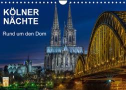 Kölner Nächte. Rund um den Dom. (Wandkalender 2023 DIN A4 quer)