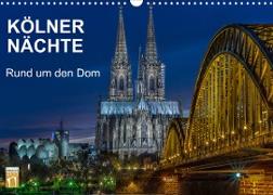 Kölner Nächte. Rund um den Dom. (Wandkalender 2023 DIN A3 quer)