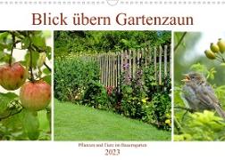 Blick übern Gartenzaun (Wandkalender 2023 DIN A3 quer)