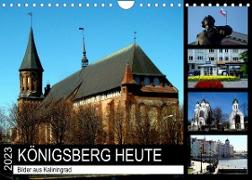 KÖNIGSBERG HEUTE - Bilder aus Kaliningrad (Wandkalender 2023 DIN A4 quer)