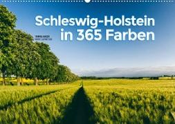 Schleswig-Holstein in 365 Farben (Wandkalender 2023 DIN A2 quer)
