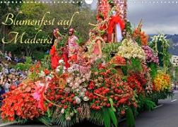 Blumenfest auf Madeira (Wandkalender 2023 DIN A3 quer)