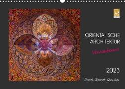 Orientalische Architektur - Verzaubernd (Wandkalender 2023 DIN A3 quer)