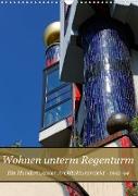 Wohnen unterm Regenturm - Ein Hundertwasser Architekturprojekt, 1991-94 (Wandkalender 2023 DIN A3 hoch)