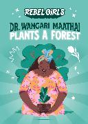 Dr. Wangari Maathai Plants a Forest