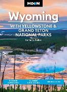 Moon Wyoming: With Yellowstone & Grand Teton National Parks (Fourth Edition)