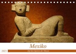 Mexiko. Auf den Spuren der Mayas (Tischkalender 2023 DIN A5 quer)