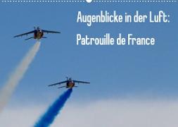 Augenblicke in der Luft: Patrouille de France (Wandkalender 2023 DIN A2 quer)