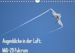 Augenblicke in der Luft: MiG-29 Fulcrum (Wandkalender 2023 DIN A4 quer)