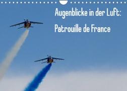 Augenblicke in der Luft: Patrouille de France (Wandkalender 2023 DIN A4 quer)