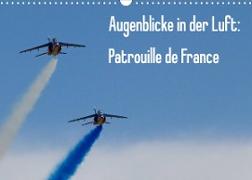 Augenblicke in der Luft: Patrouille de France (Wandkalender 2023 DIN A3 quer)