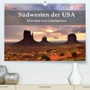 Südwesten der USA - Klassiker und Geheimnisse (Premium, hochwertiger DIN A2 Wandkalender 2023, Kunstdruck in Hochglanz)