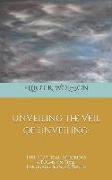 Unveiling the Veil of Unveiling: Philosophical Aphorisms & Poems on Time, Language, Being, & Truth