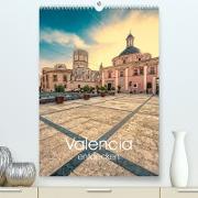 Valencia entdecken (Premium, hochwertiger DIN A2 Wandkalender 2023, Kunstdruck in Hochglanz)