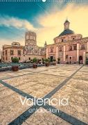 Valencia entdecken (Wandkalender 2023 DIN A2 hoch)