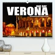 ONE DAY VERONA (Premium, hochwertiger DIN A2 Wandkalender 2023, Kunstdruck in Hochglanz)