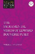 The Sacramental Vision of Edward Bouverie Pusey