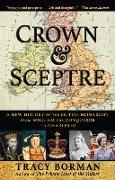 Crown & Sceptre: A New History of the British Monarchy, from William the Conqueror to Charles III