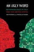 An Ugly Word: Rethinking Race in Italy and the United States