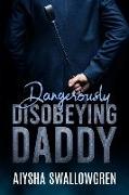 Dangerously Disobeying Daddy