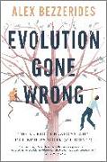 Evolution Gone Wrong: The Curious Reasons Why Our Bodies Work (or Don't)