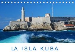 La Isla Kuba (Tischkalender 2023 DIN A5 quer)