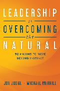 Leadership Is Overcoming the Natural