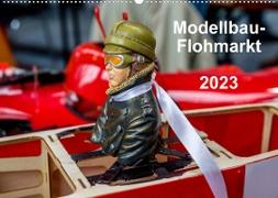 Modellbau -Flohmarkt 2023 (Wandkalender 2023 DIN A2 quer)