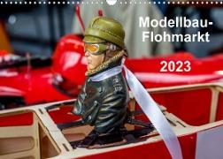 Modellbau -Flohmarkt 2023 (Wandkalender 2023 DIN A3 quer)