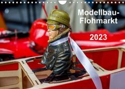 Modellbau -Flohmarkt 2023 (Wandkalender 2023 DIN A4 quer)