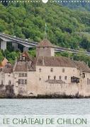 Le Château de Chillon (Calendrier mural 2023 DIN A3 vertical)