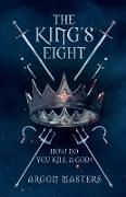 The King's Eight: How do you kill a god?