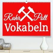 Ruhrpott Vokabeln (Premium, hochwertiger DIN A2 Wandkalender 2023, Kunstdruck in Hochglanz)