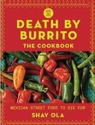 Death by Burrito: Mexican Street Food to Die for