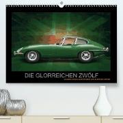 DIE GLORREICHEN ZWÖLF (Premium, hochwertiger DIN A2 Wandkalender 2023, Kunstdruck in Hochglanz)