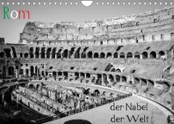 Rom - der Nabel der Welt (Wandkalender 2023 DIN A4 quer)