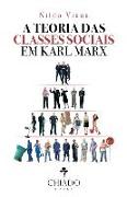 A Teoria das Classes Sociais em Karl Marx