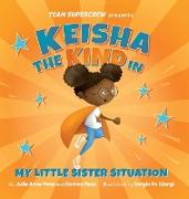 Keisha the Kind in My Little Sister Situation (Team Supercrew Series)
