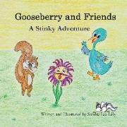 Gooseberry and Friends: A Stinky Adventure