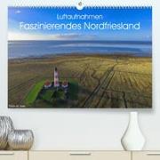 Luftaufnahmen - Faszinierendes Nordfriesland (Premium, hochwertiger DIN A2 Wandkalender 2023, Kunstdruck in Hochglanz)