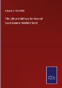 The Life and Military Services of Lieut-General Winfield Scott