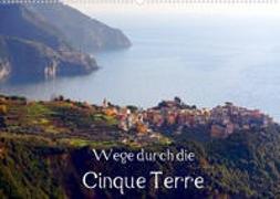 Wege durch die Cinque Terre (Wandkalender 2023 DIN A2 quer)