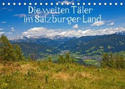 Die weiten Täler im Salzburger Land (Tischkalender 2023 DIN A5 quer)