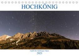HOCHKÖNIG - Gipfel der Salzburger Alpen (Tischkalender 2023 DIN A5 quer)